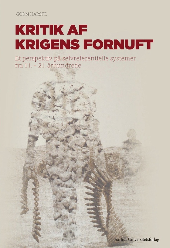 Kritik af Krigens Fornuft - Et perspektiv på selvreferentielle systemer fra 11. - 21. århundrede (e-bog) af Gorm Harste