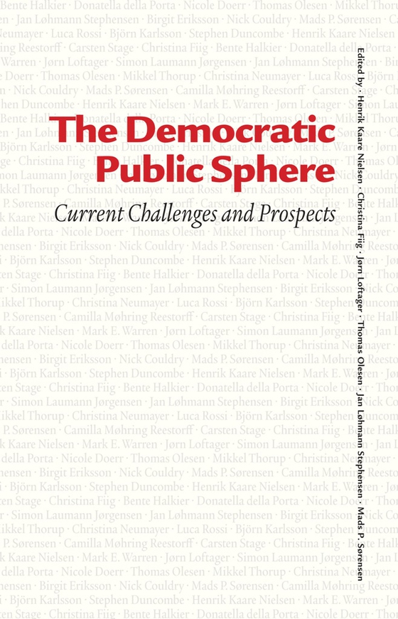 The Democratic Public Sphere - Current Challenges and Prospects (e-bog) af n a