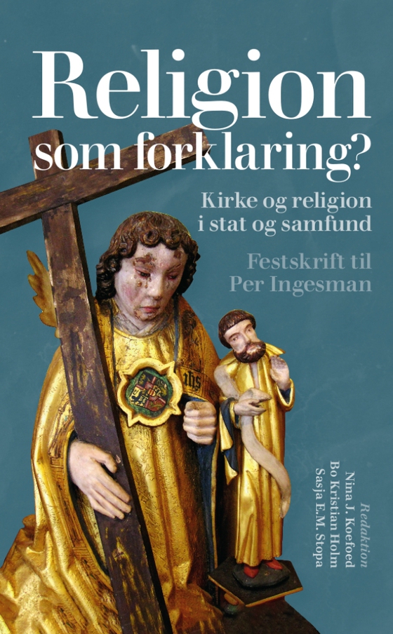 Religion som forklaring? - Kirke og religion i stat og samfund. Festskrift til Per Ingesman (e-bog) af n a