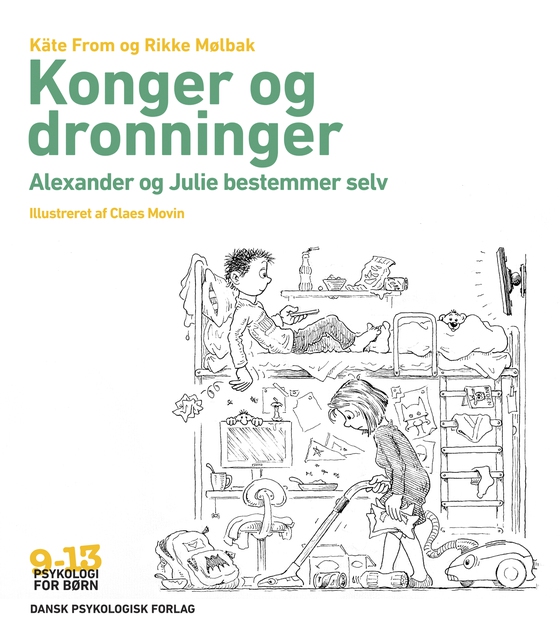 Konger og dronninger - Alexander og Julie bestemmer selv. Psykologi for børn 9-13 år (e-bog) af Käte From