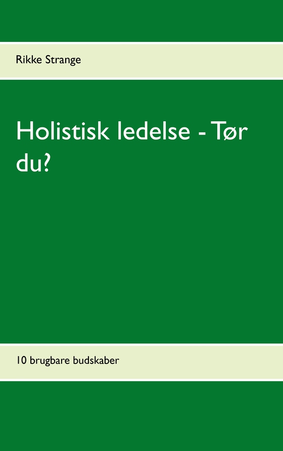 Holistisk ledelse - Tør du?