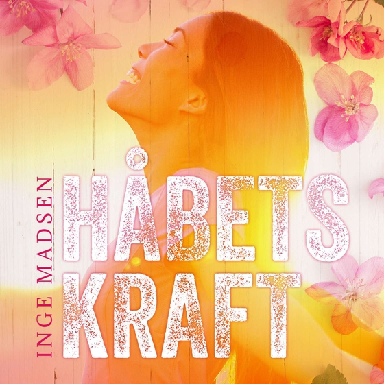 Håbets kraft (lydbog) af Inge Madsen