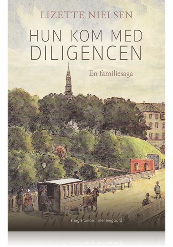 Hun kom med diligencen - En familiesaga (e-bog) af Lizette Nielsen