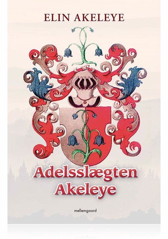 Adelslægten Akeleye (e-bog) af Elin  Akeleye