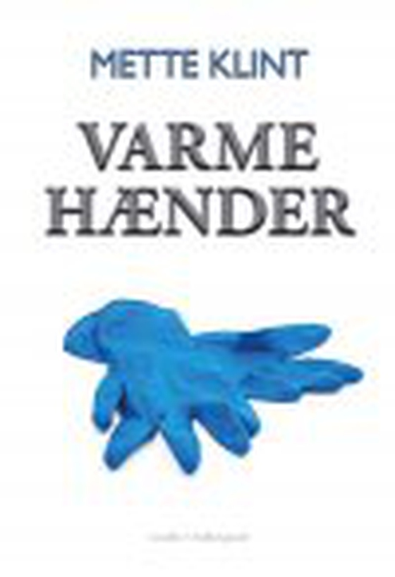 VARME HÆNDER (e-bog) af Mette Klint