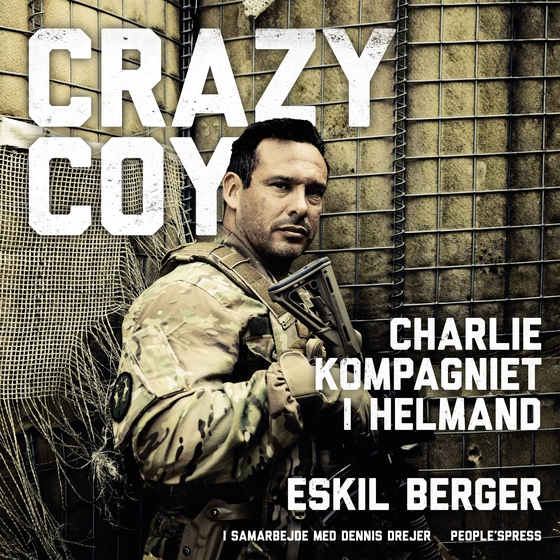 Crazy Coy - Charlie kompagniet i Helmand (lydbog) af Eskil Berger