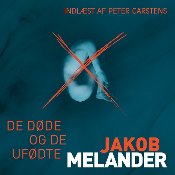 De døde og de ufødte (lydbog) af Jakob Melander