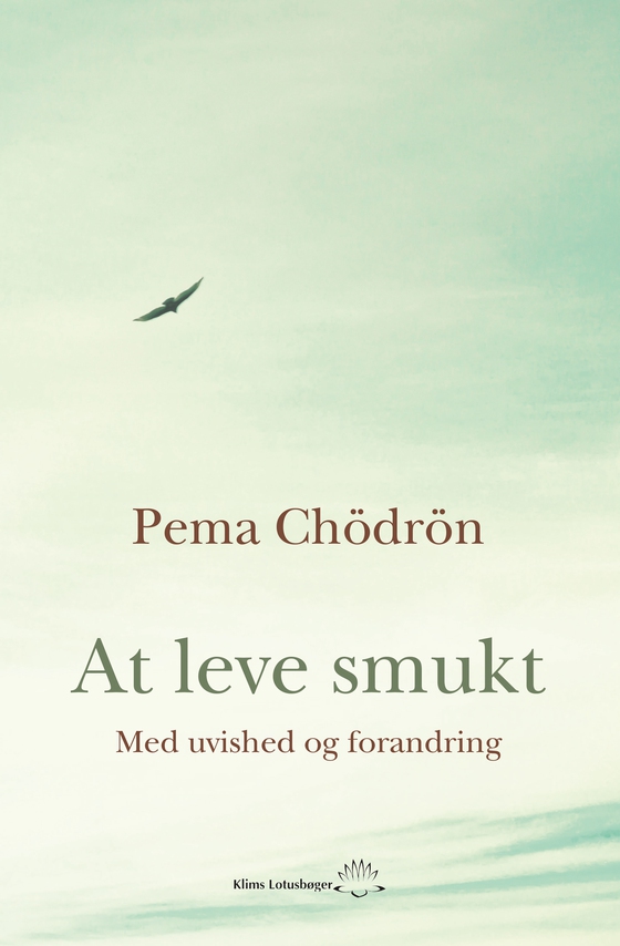 At leve smukt - med uvished og forandring (e-bog) af Pema Chödron