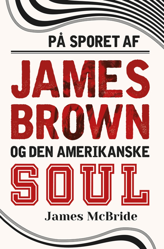 På sporet af James Brown og den amerikanske soul (e-bog) af James McBride