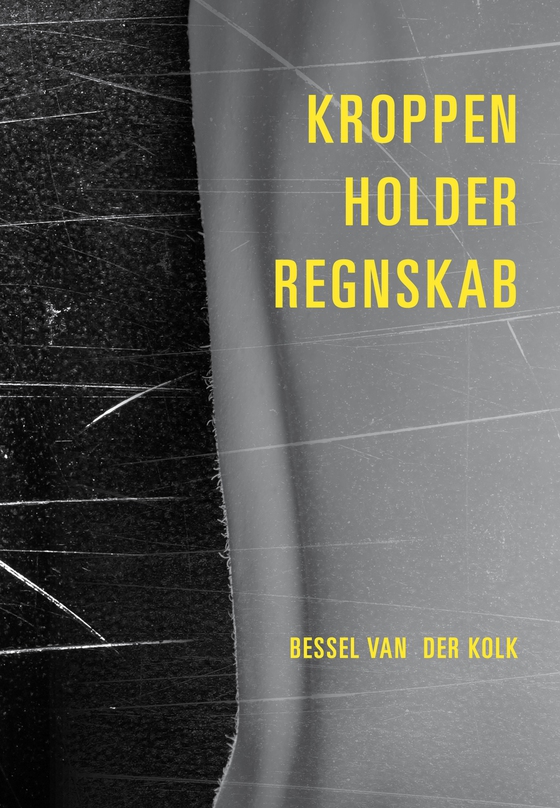 Kroppen holder regnskab (e-bog) af Bessel van der Kolk