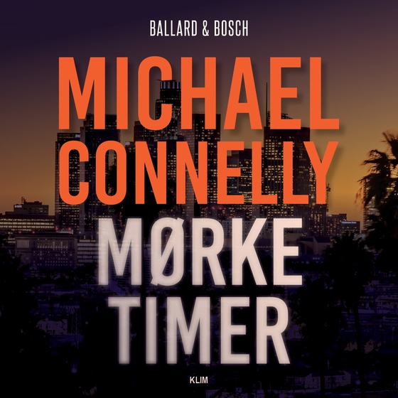 Mørke timer (lydbog) af Michael Connelly