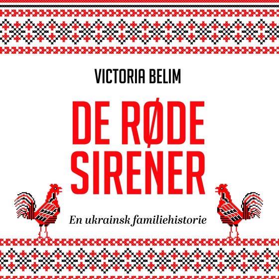 De røde sirener - En ukrainsk familiehistorie (lydbog) af Victoria  Belim