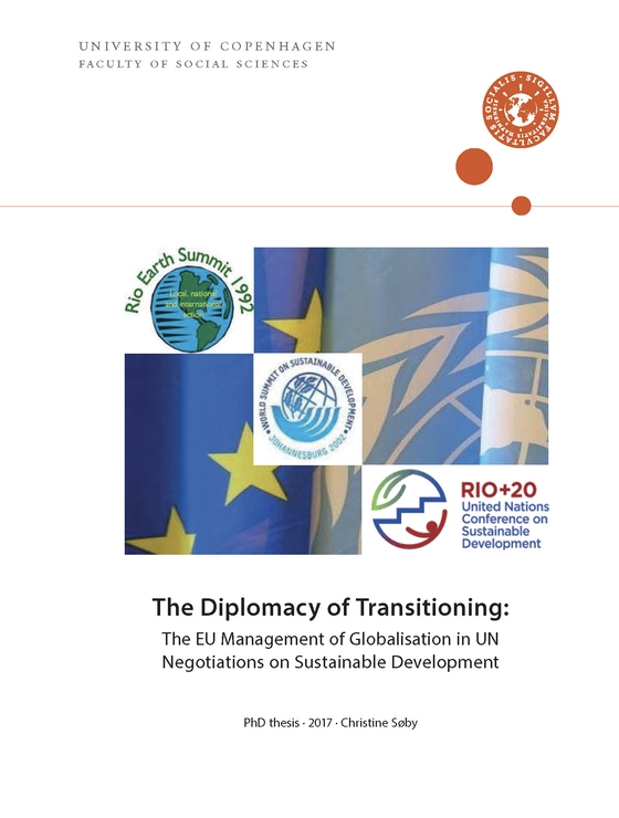 The Diplomacy of Transitioning: - The EU Management of Globalisation in UN Negotiations on Sustainable Development (e-bog) af Christine Søby