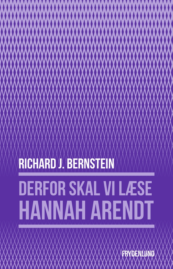 Derfor skal vi læse Hannah Arendt (e-bog) af Richard J. Bernstein