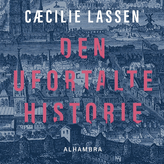 Den ufortalte historie (lydbog) af Cæcilie Lassen