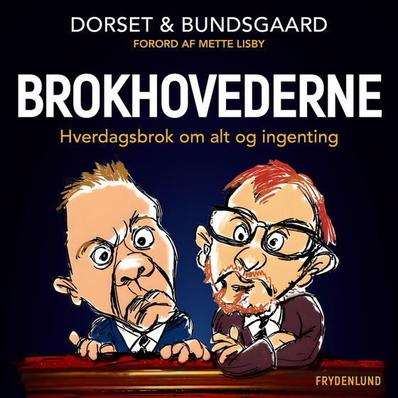 Brokhovederne - – hverdagsbrok om alt og ingenting (lydbog) af Hans Sølvhøj Bundsgaard