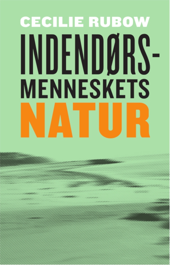 Indendørsmenneskets natur (e-bog) af Cecilie Rubow