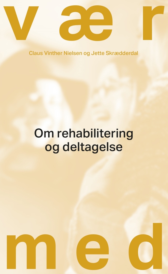 Vær med - Om rehabilitering og deltagelse (e-bog) af Claus Vinther Nielsen