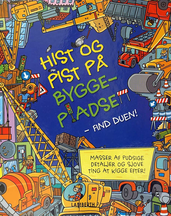 Hist og pist på byggepladsen - Find duen!