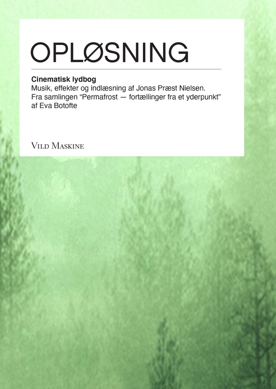 Opløsning - Cinematisk lydbog fra 'Permafrost – fortællinger fra et yderpunkt'  (lydbog) af Eva  Botofte
