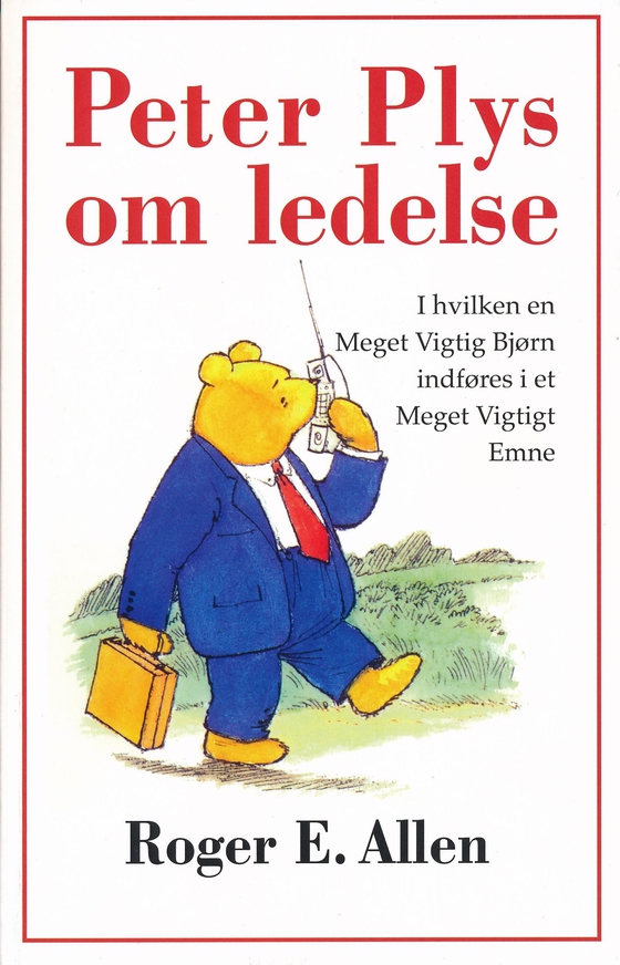 Peter Plys om ledelse (e-bog) af Roger E. Allen