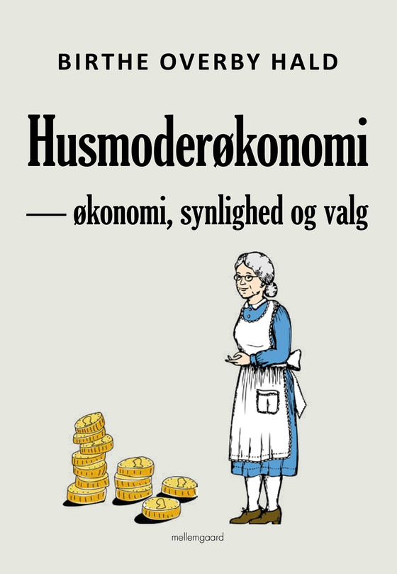 Husmoderøkonomi — økonomi, synlighed og valg (e-bog) af Birthe Overby Hald