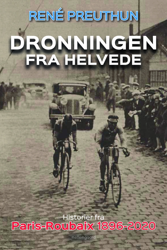 Dronningen fra helvede - Historier fra Paris-Roubaix 1896-2020