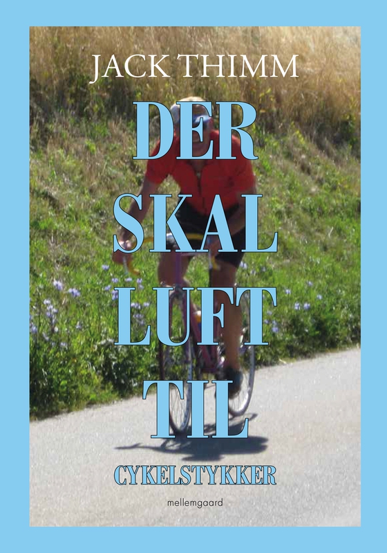 Der skal luft til - Cykelstykker (e-bog) af Jack Thimm