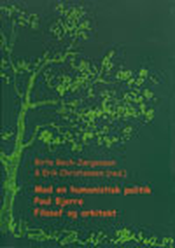 Mod en humanistisk politik - Poul Bjerre. Filosof og arkitekt (e-bog) af Birte Bech-Jørgensen