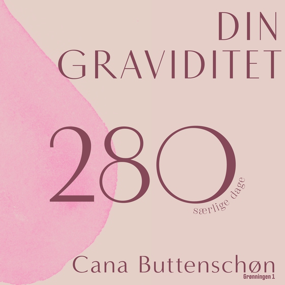 Din graviditet - 280 særlige dage (e-bog) af Cana Buttenschøn