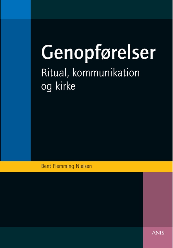 Genopførelser - Ritual, kommunikation og kirke (e-bog) af Bent Flemming Nielsen