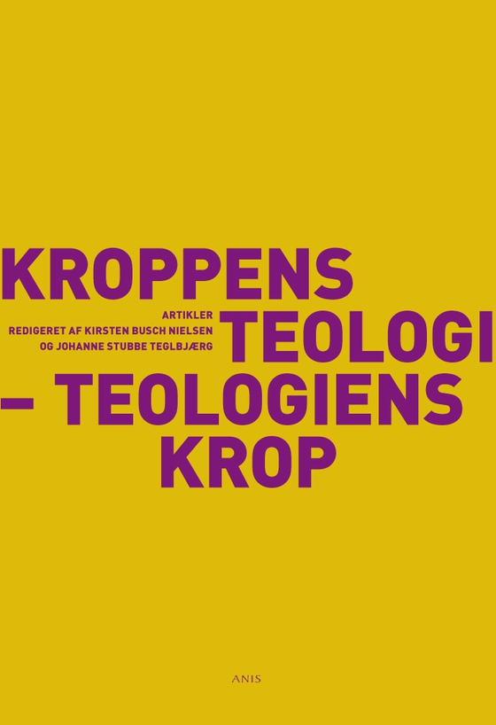Kroppens teologi - teologiens krop - Artikler (e-bog) af Kirsten Busch Nielsen