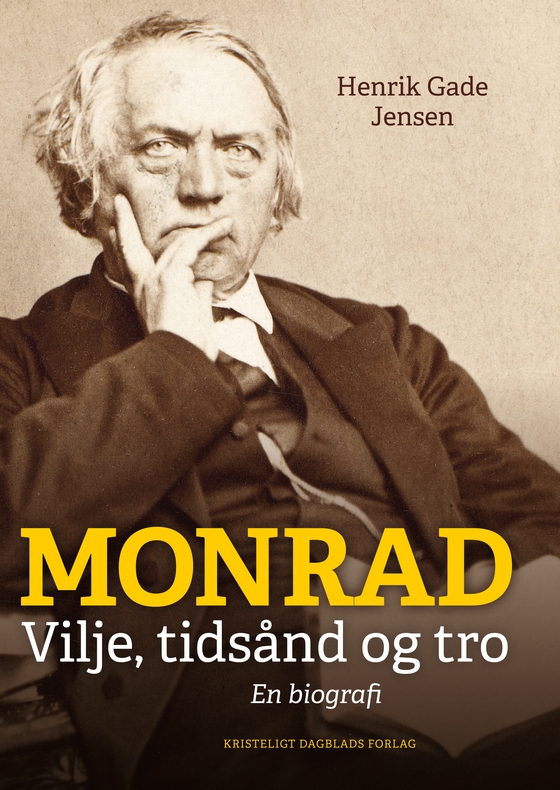 Monrad - Vilje, tidsånd og tro (e-bog) af Henrik Gade Jensen