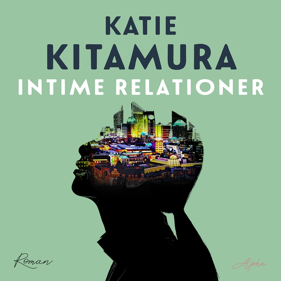 Intime relationer (lydbog) af Katie Kitamura