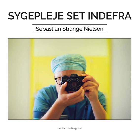 Sygepleje set indefra (e-bog) af Sebastian Strange Nielsen