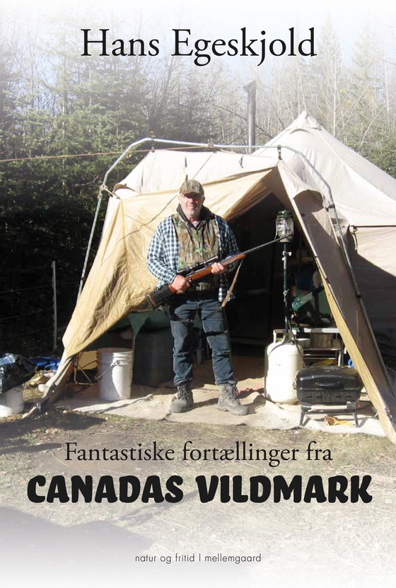 Fantastiske fortællinger fra Canadas vildmark (e-bog) af Hans Egeskjold