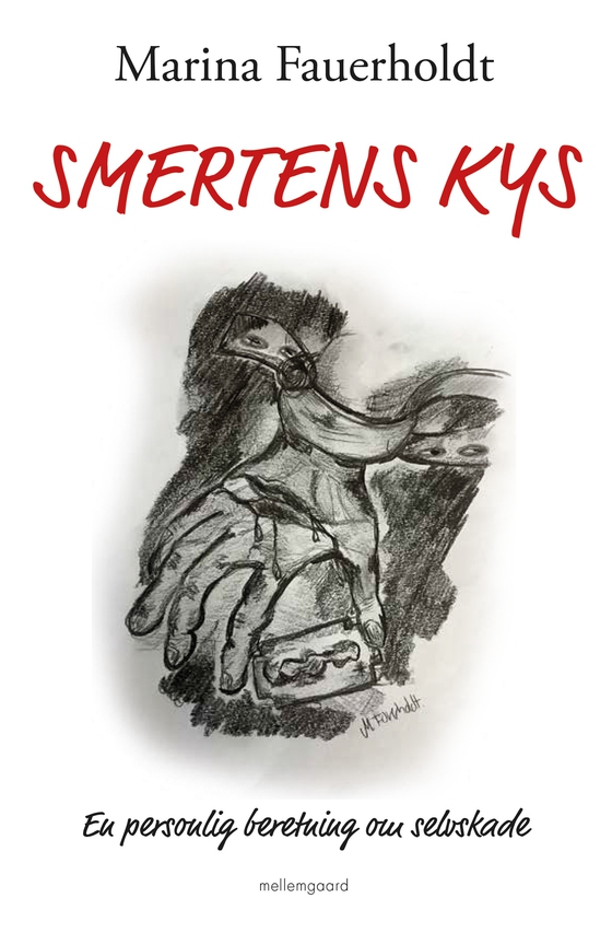 Smertens kys - En personlig beretning om selvskade (e-bog) af Marina Fauerholdt