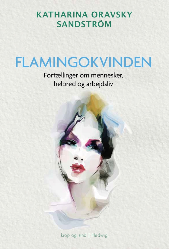 FLAMINGOKVINDEN - Fortællinger om mennesker, helbred og arbejdsliv