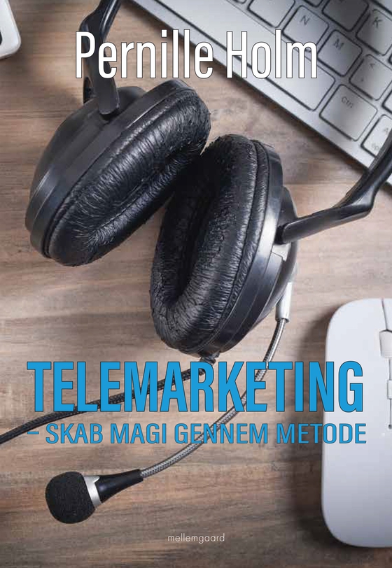 Telemarketing  - Skab magi gennem metode (e-bog) af Pernille Holm