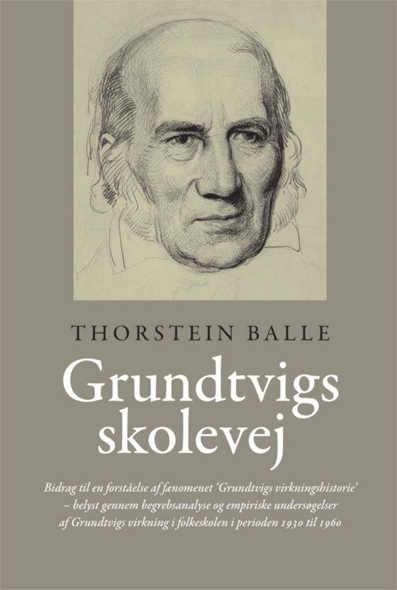 Grundtvigs skolevej - Bidrag til en forståelse af fænomenet ‘Grundtvigs virkningshistorie’ (e-bog) af Thorstein Balle