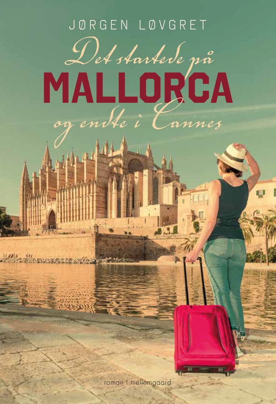 Det startede på Mallorca og endte i Cannes (e-bog) af Jørgen Løvgret