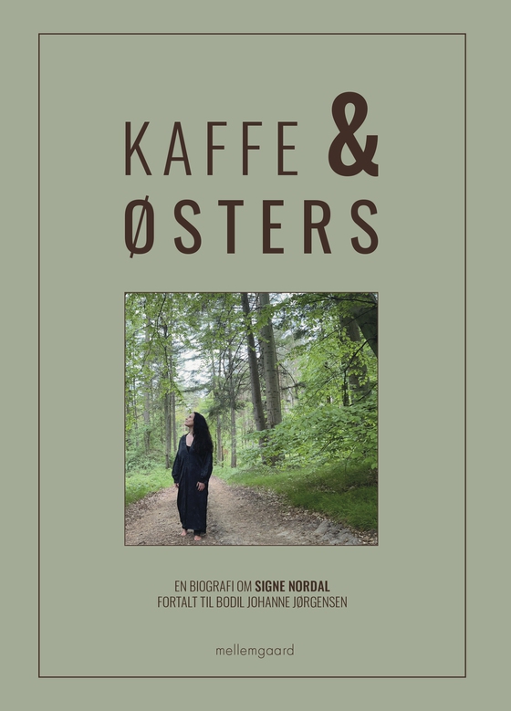 KAFFE & ØSTERS - En biografi om Signe Nordal fortalt til Bodil Johanne Jørgensen (lydbog) af Bodil Johanne  Jørgensen