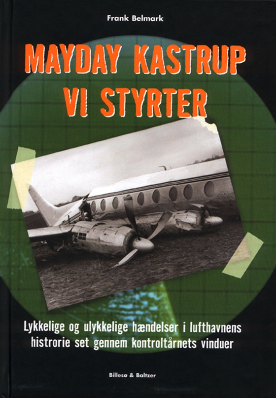 Mayday Kastrup - Vi styrter - Lykkelige og ulykkelige hændelser i lufthavnens historie set gennem kontroltårnets vinduer (e-bog) af Frank Belmark