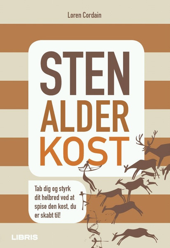 Stenalderkost - Tab dig og styrk dit helbred ved at spise den kost, du er skabt til (e-bog) af Loren Cordain