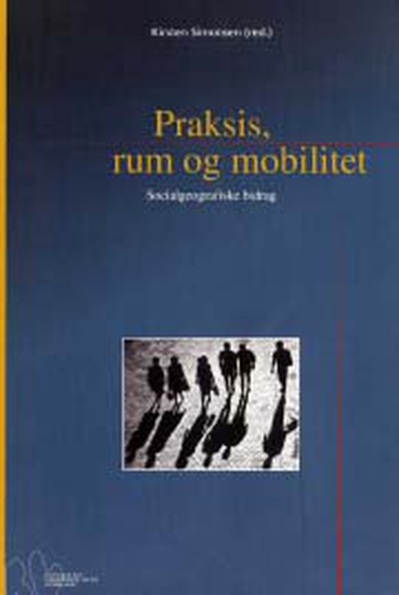 Praksis, rum og mobilitet - Socialgeografiske bidrag (e-bog) af Jytte Agergaard