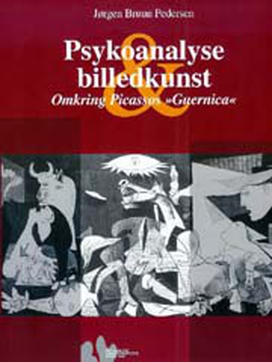 Psykoanalyse og billedkunst - Omkring Picassos "Guernica" (e-bog) af Jørgen Bruun Pedersen