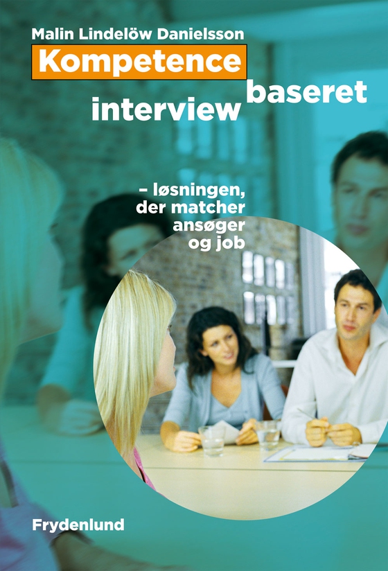 Kompetencebaseret interview - løsningen, der matcher ansøger og job (e-bog) af Malin Lindelöw Danielsson