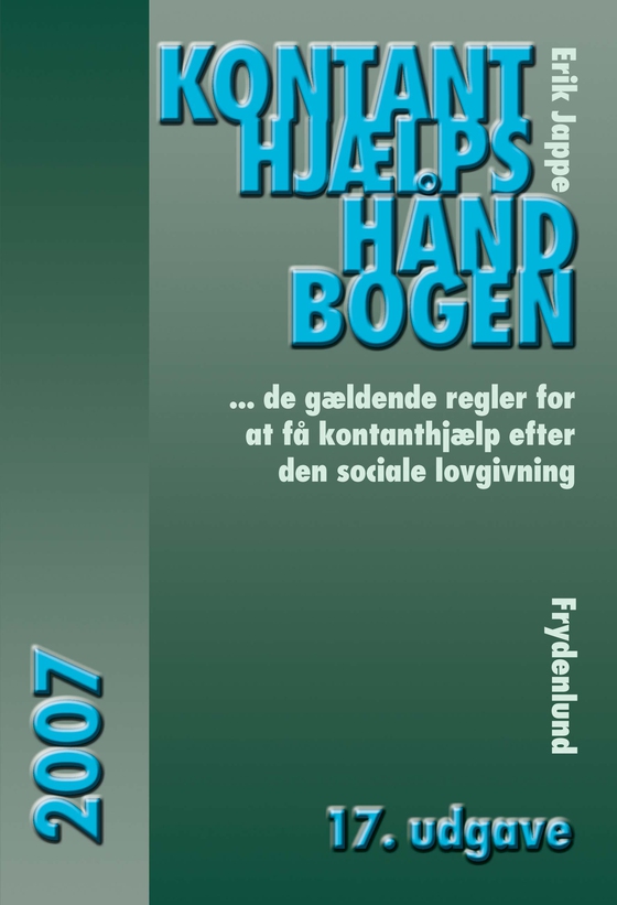 Kontanthjælpshåndbogen 2007 - de gældende regler for at få kontanthjælp efter den sociale lovgivning (e-bog) af Erik Jappe