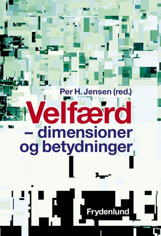 Velfærd - – dimensioner og betydninger (e-bog) af Per H. Jensen