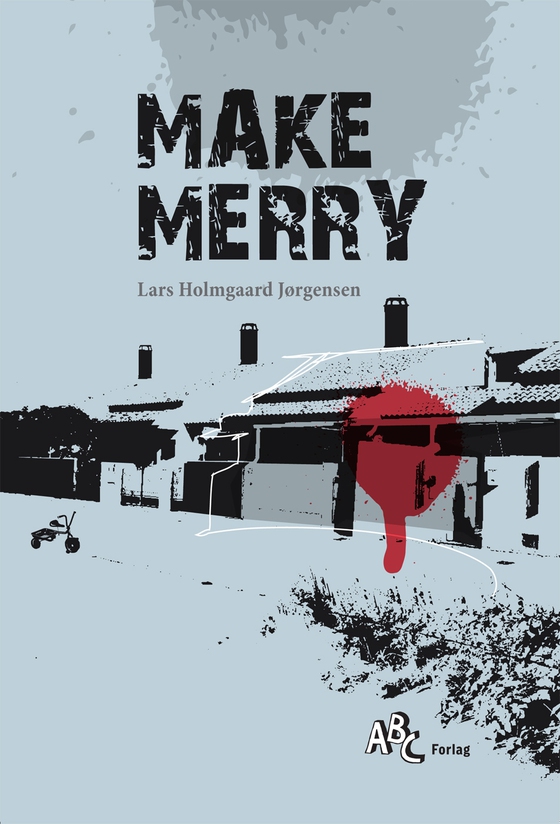 Make Merry (e-bog) af Lars Holmgaard Jørgensen